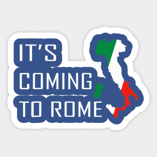 It's Coming To Rome Italy Champions 2020 2021 Sticker